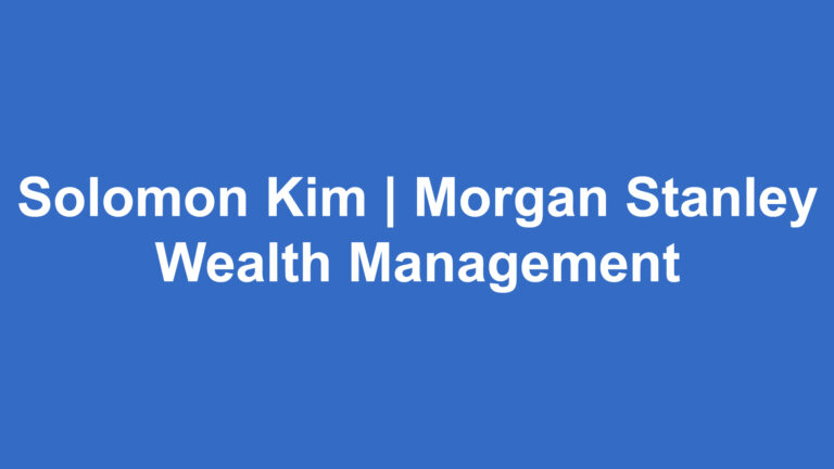 Solomon-Kim--Morgan-Stanley-Wealth-Management-(1)